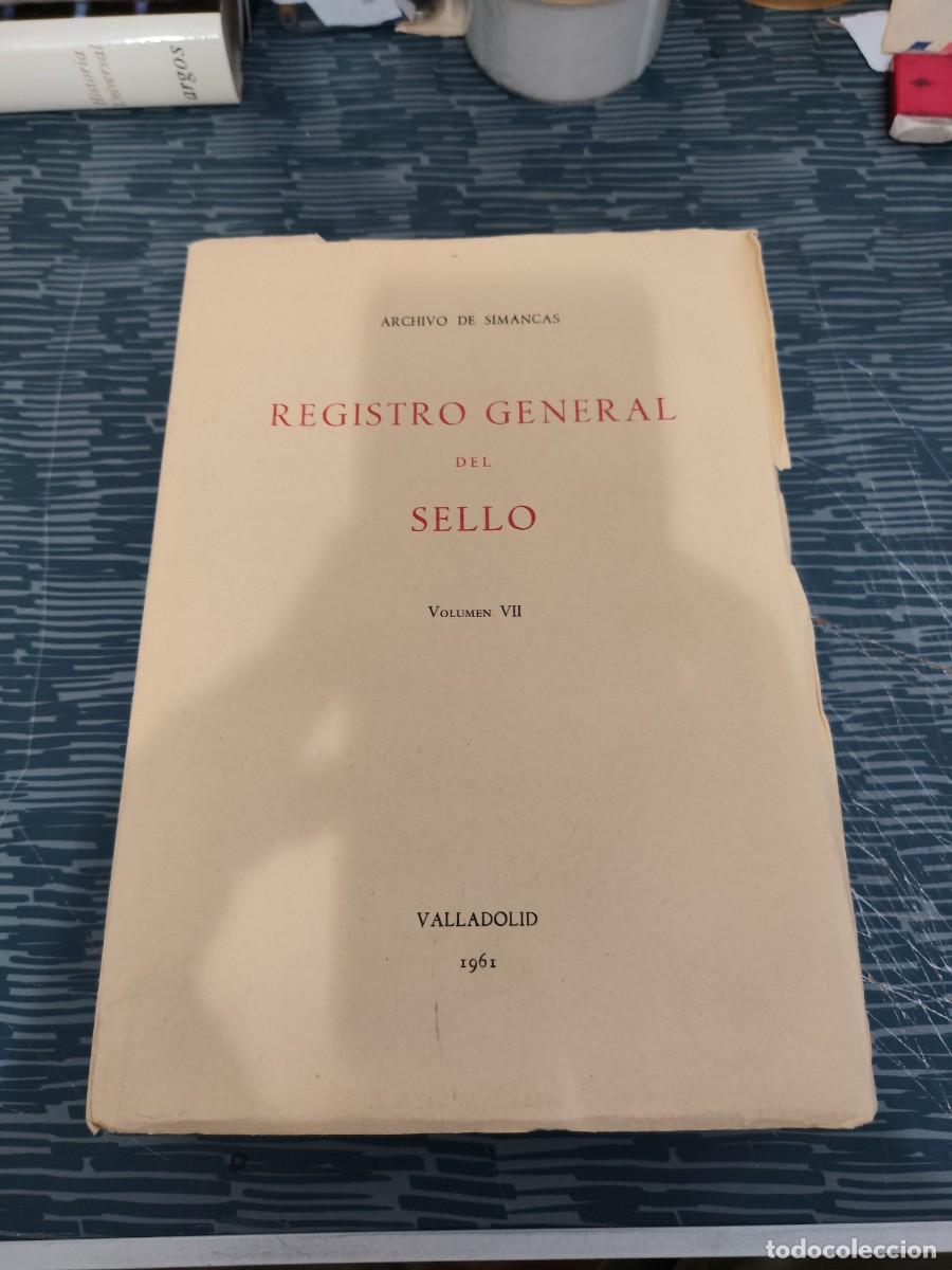 Libros: REGISTRO GENERAL DEL SELLO, ARCHIVO DE SIMANCAS,VOL.VII, VALLADOLID 1961,VER FOTOS.