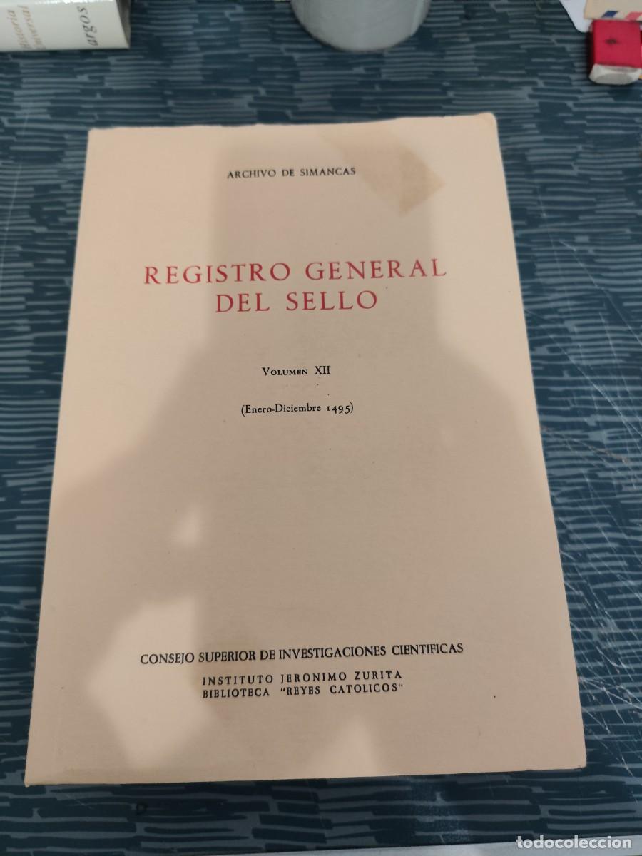 B&uuml;cher: REGISTRO GENERAL DEL SELLO,ARCHIVO DE SIMANCAS,VOL.XII,(ENERO -DIC 1495),1974,804 P&Aacute;GINAS.