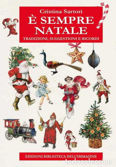 Libros: &Egrave; sempre Natale. Tradizioni, suggestioni e ricordi- 9788863913668