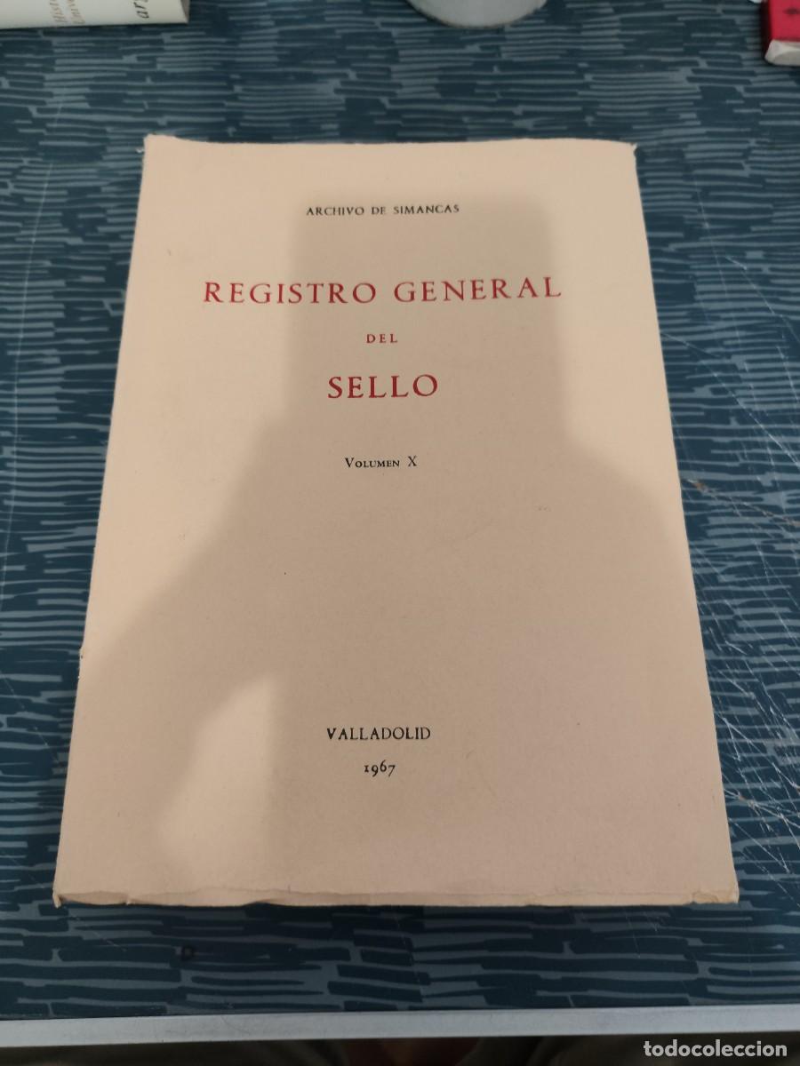 Libros: REGISTRO GENERAL DEL SELLO,ARCHIVO DE SIMANCAS,VOL.X,1967,724 P&Aacute;GINAS.