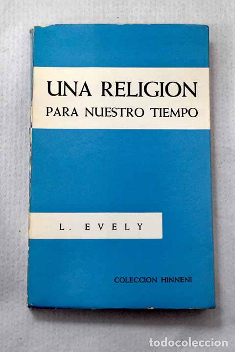 Libros: Una religi&oacute;n para nuestro tiempo.- Evely, Louis