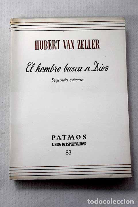 Libros: El hombre busca a Dios.- Zeller, Hubert van