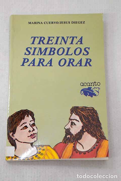 Libros: Treinta s&iacute;mbolos para orar.- Di&eacute;guez, Jes&uacute;s