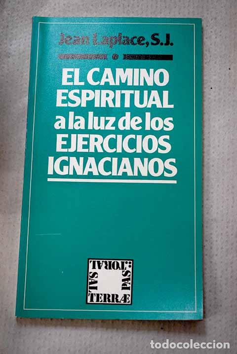 Libros: El camino espiritual a la luz de los ejercicios ignacianos.- Laplace, Jean