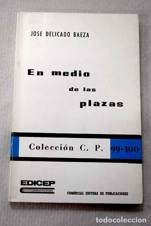 books: En medio de las plazas.- Delicado Baeza, Jos&eacute;