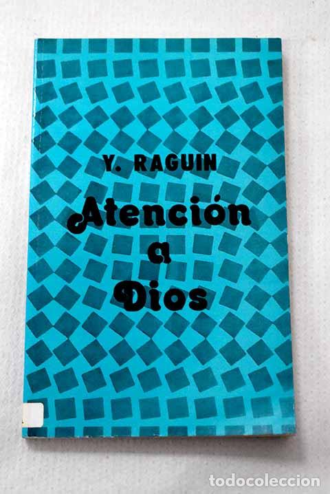 books: Atenci&oacute;n a Dios: Raguin, Yves.- Raguin, Yves