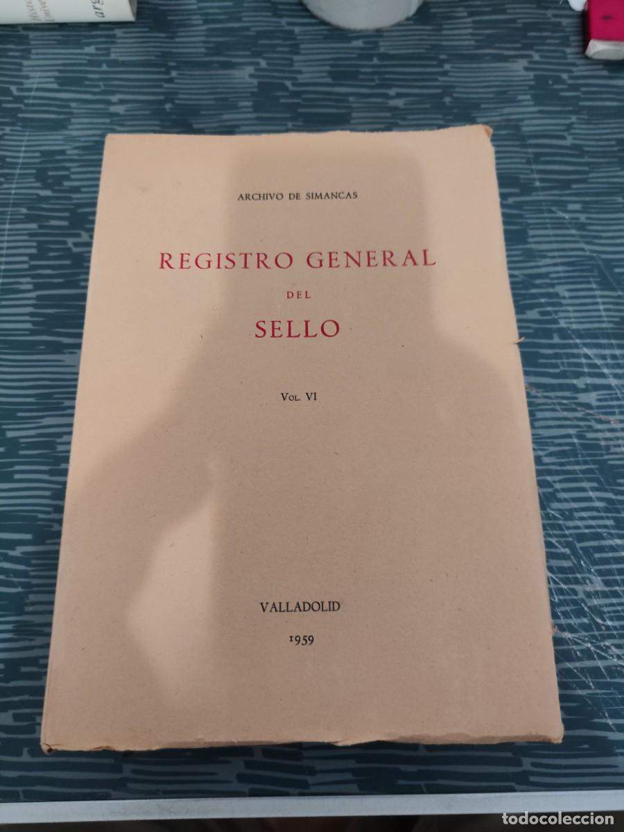 books: REGISTRO GENERAL DEL SELLO,ARCHIVO DE SIMANCAS,VOL.VI,1959,603 P&Aacute;GINAS.