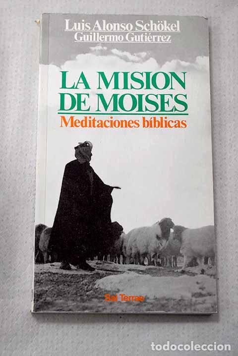 books: La misi&oacute;n de Mois&eacute;s: meditaciones b&iacute;blicas.- Alonso Schokel, Luis