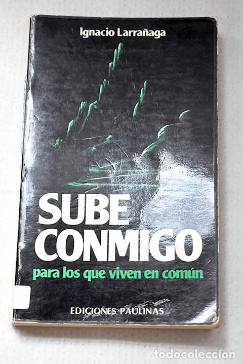 Livros em segunda m&atilde;o: Sube conmigo : para los que viven en com&uacute;n.- Larra&ntilde;aga, Ignacio