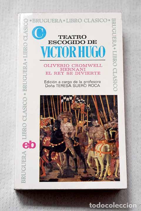 Livros em segunda m&atilde;o: Teatro escogido ; Cromwell ; Hermani ; El Rey se divierte.- Hugo, Victor