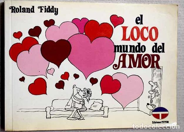 Livros em segunda m&atilde;o: El loco mundo del amor.- Fiddy, Roland