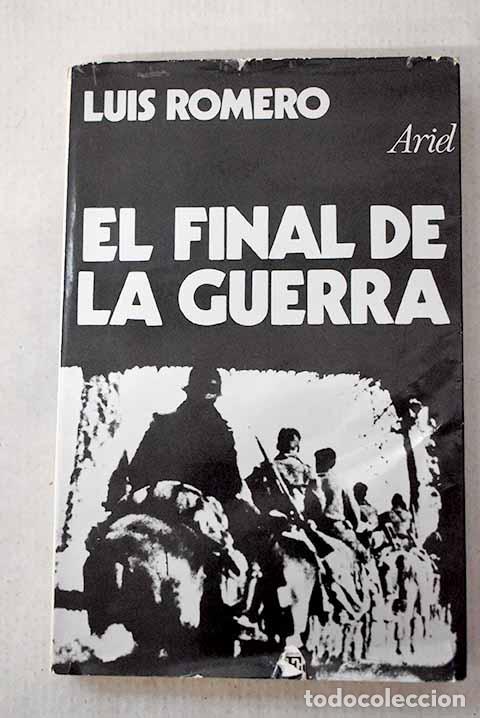 Livres: El final de la guerra.- Romero, Luis