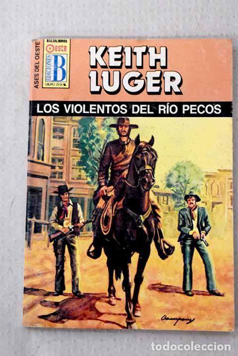 Livros em segunda m&atilde;o: Los violentos del r&iacute;o Pecos.- Luger, Keith