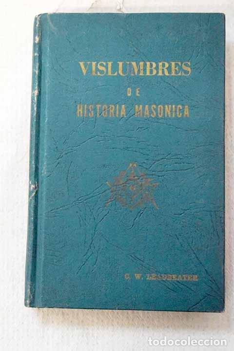 B&uuml;cher: Vislumbres de historia mas&oacute;nica.- Leadbeater, C. W.