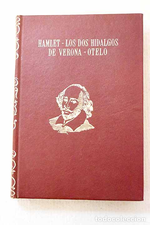 B&uuml;cher: Hamlet ; Los dos hidalgos de Verona ; Otelo.- Shakespeare, William