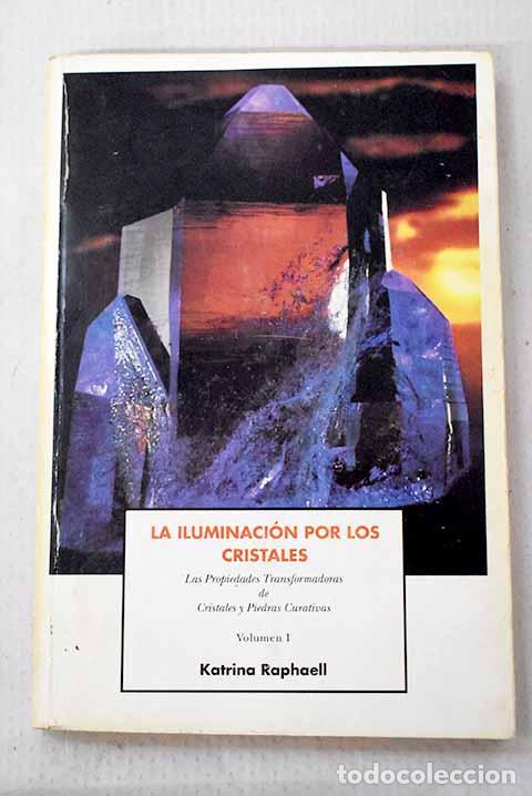 Libros: La iluminaci&oacute;n por los cristales, Tomo I.- Raphaell, Katrina