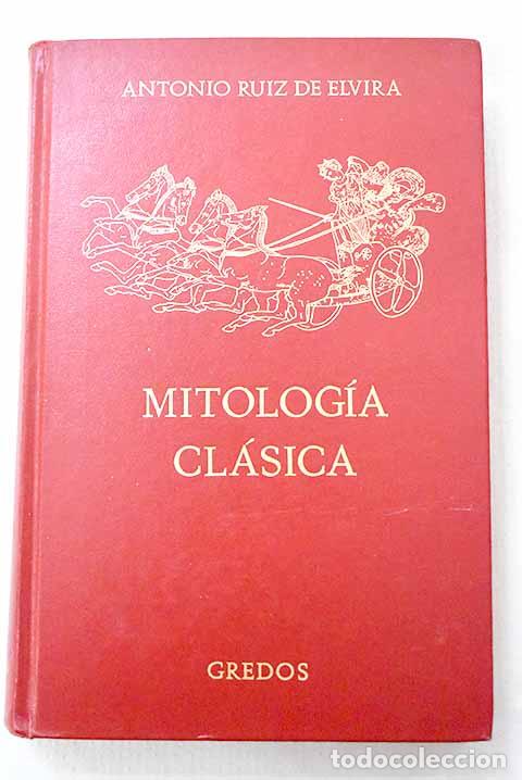 Libros: Mitolog&iacute;a cl&aacute;sica: Ruiz de Elvira Prieto, Antonio.- Ruiz de Elvira Prieto, Antonio