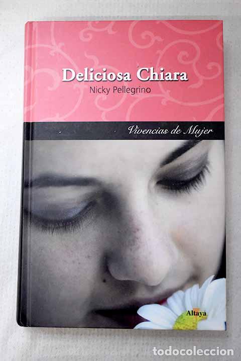 Libros: Deliciosa Chiara: Pellegrino, Nicky.- Pellegrino, Nicky