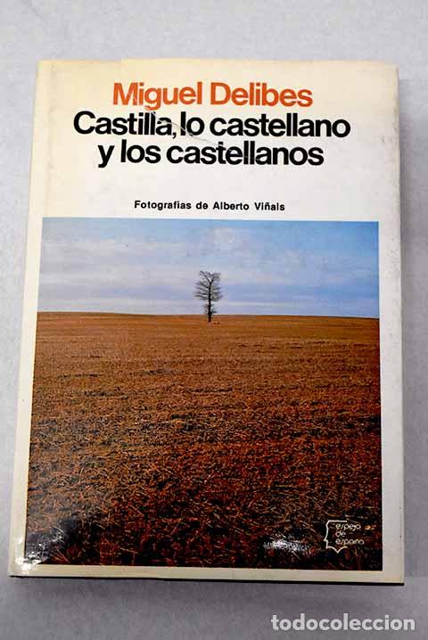 Libros: Castilla, lo castellano y los castellanos.- Delibes, Miguel