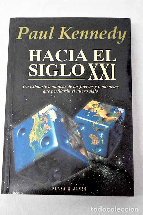 Livres: Hacia el siglo XXI: Kennedy, Paul.- Kennedy, Paul