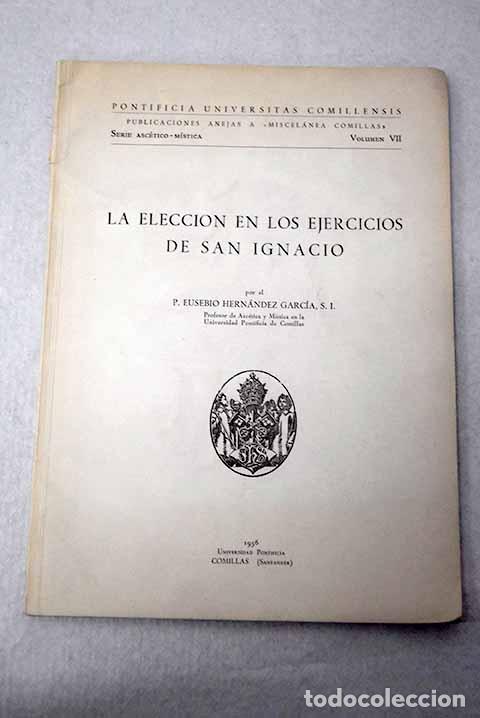 Libros: La elecci&oacute;n en los ejercicios de San Ignacio.- Hern&aacute;ndez Garc&iacute;a, Eusebio