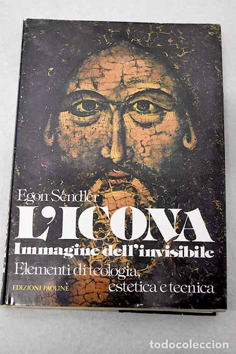 books: L icona: immagine dell invisibile : elementi di teologia, estetica e tecnica.- Sendler, Egon