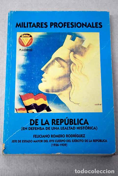 books: Militares profesionales de la Rep&uacute;blica.- Romero Rodr&iacute;guez, Feliciano