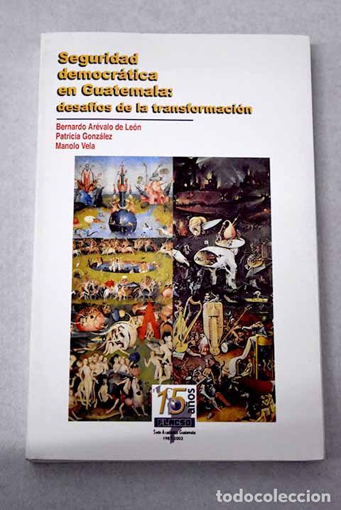 books: Seguridad democr&aacute;tica en Guatemala.- Ar&eacute;valo de Le&oacute;n, Bernardo