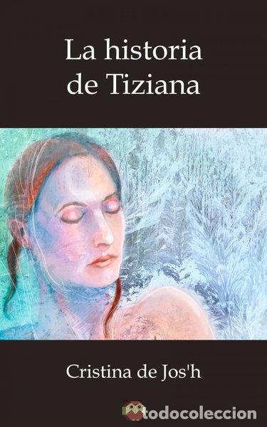 Libros: La historia de Tiziana- 9788416214723