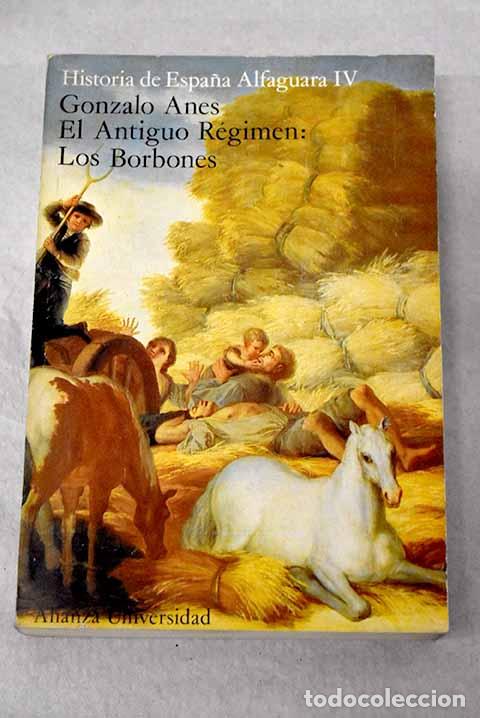 Libros: El antiguo r&eacute;gimen: Los Borbones.- Anes, Gonzalo