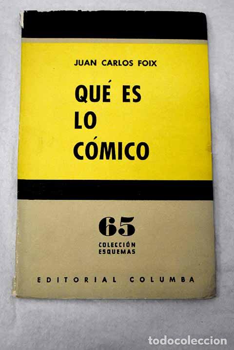 B&uuml;cher: Qu&eacute; es lo c&oacute;mico: Foix, Juan Carlos.- Foix, Juan Carlos