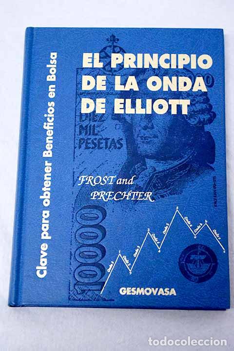 B&uuml;cher: El principio de la onda de Elliott: la clave para obtener beneficios en el mercado de valores