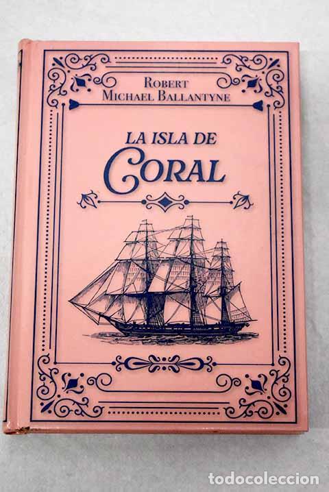 B&uuml;cher: La isla de coral: Ballantyne, Robert M..- Ballantyne, Robert M.