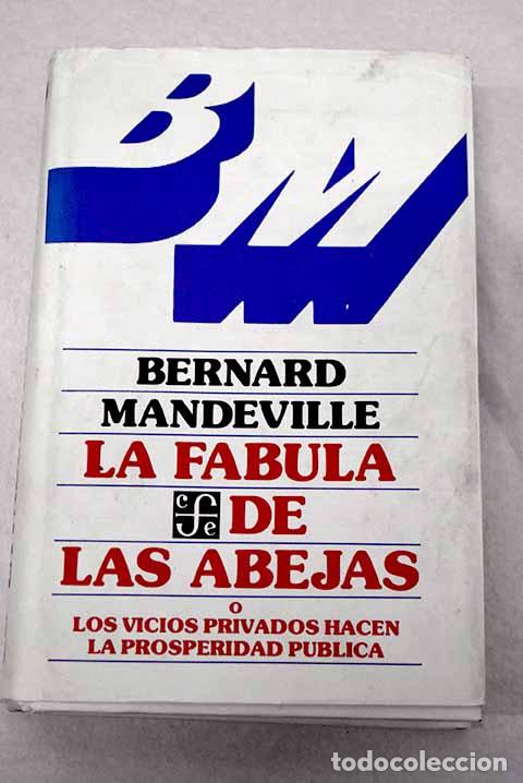 B&uuml;cher: La f&aacute;bula de las abejas o Los vicios privados hacen la prosperidad p&uacute;blica.- Mandeville, Bernard