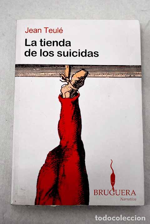 B&uuml;cher: La tienda de los suicidas.- Teul&eacute;, Jean