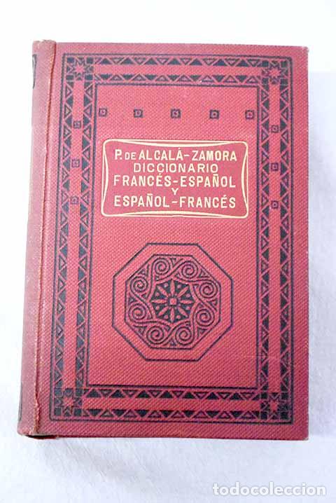 Livros em segunda m&atilde;o: Diccionario franc&eacute;s-espa&ntilde;ol y espa&ntilde;ol-franc&eacute;s.- Alcal&aacute;-Zamora, Pedro de