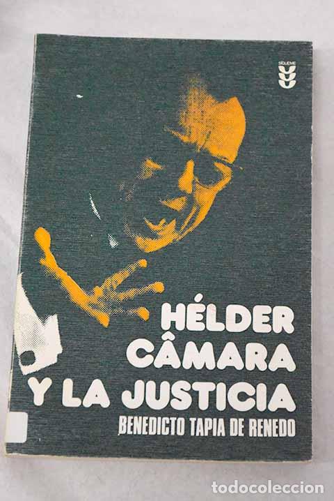 Libros: H&eacute;lder Camara y la justicia: ideario.- Tapia de Renedo, Benedicto