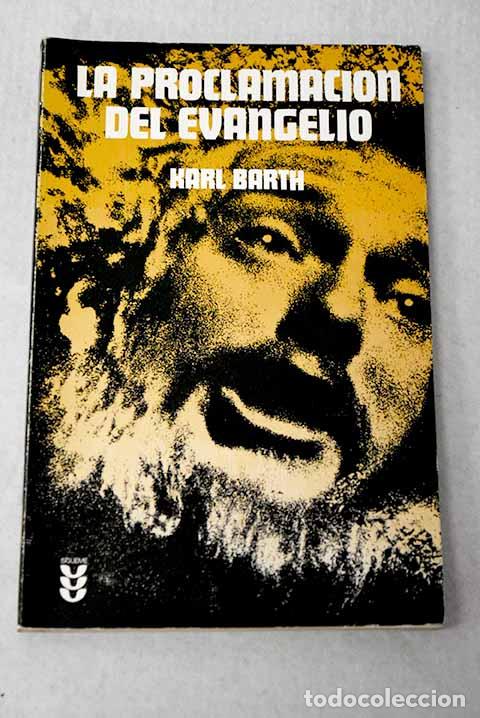 Libros: La proclamaci&oacute;n del evangelio.- Barth, Karl