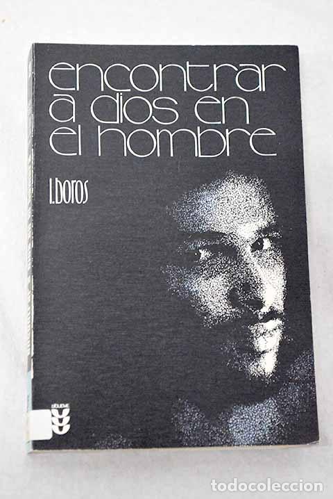 Libros: Encontrar a Dios en el hombre.- Boros, Ladislaus