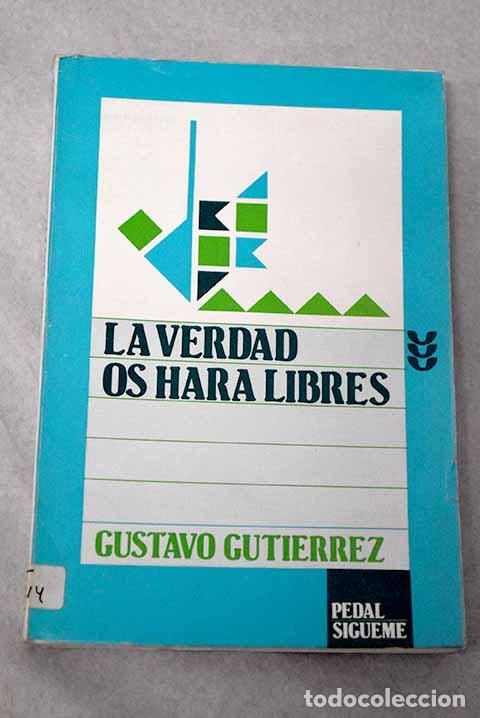 Libros: La verdad os har&aacute; libres.- Guti&eacute;rrez, Gustavo