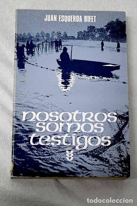 Libros: Nosotros somos testigos.- Esquerda Bifet, Juan