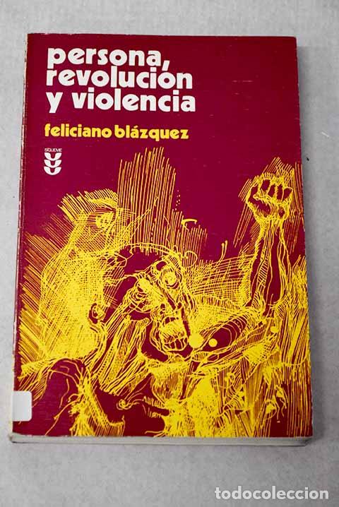 Libros: Persona, revoluci&oacute;n y violencia.- Bl&aacute;zquez, Feliciano