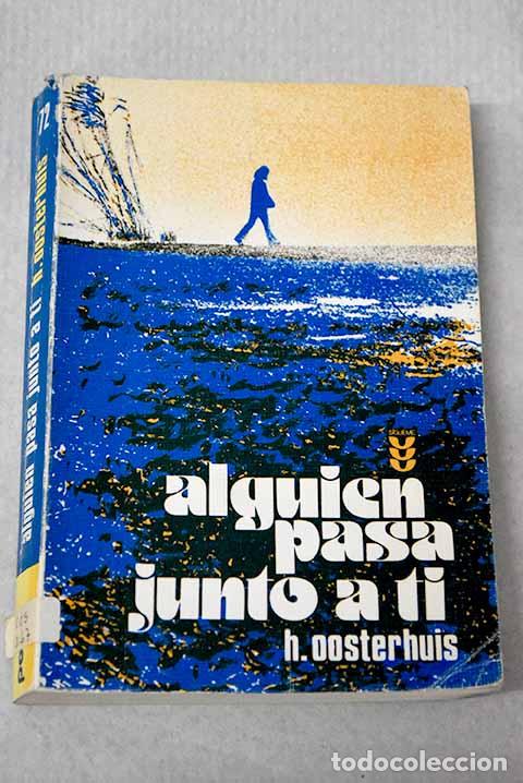 Libros: Alguien pasa junto a ti.- Oosterhuis, Huub