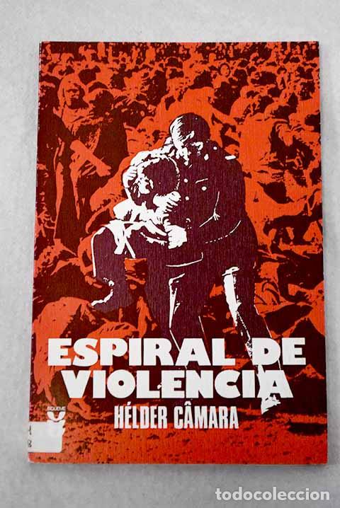 Libros: Espiral de violencia.- Camara, H&eacute;lder