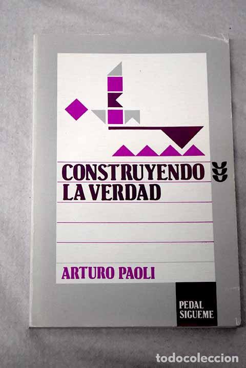 Libros: Construyendo la verdad.- Paoli, Arturo