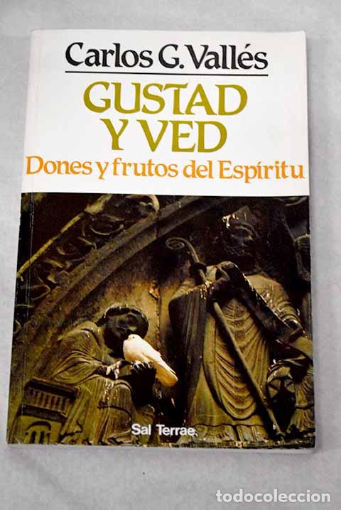 Libros: Gustad y ved: dones y frutos del Esp&iacute;ritu.- Vall&eacute;s, Carlos G.