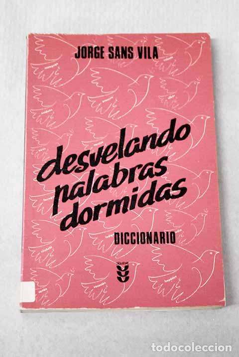Libros: Desvelando palabras dormidas: diccionario.- Sans Vila, Jorge