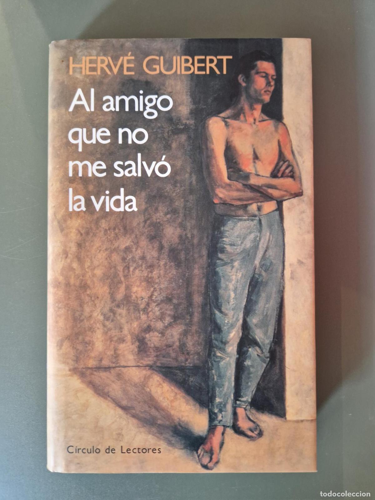 Livros em segunda m&atilde;o: Al amigo que no me salv&oacute; la vida - Herv&eacute; Guibert