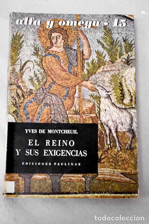 Livres: El reino y sus exigencias.- Montcheuil, Yves De