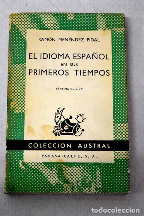 Libros: El idioma espa&ntilde;ol en sus primeros tiempos.- Men&eacute;ndez Pidal, Ram&oacute;n